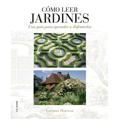 Cómo Leer Jardines, Harrison / Nicolson, Ed. Blume