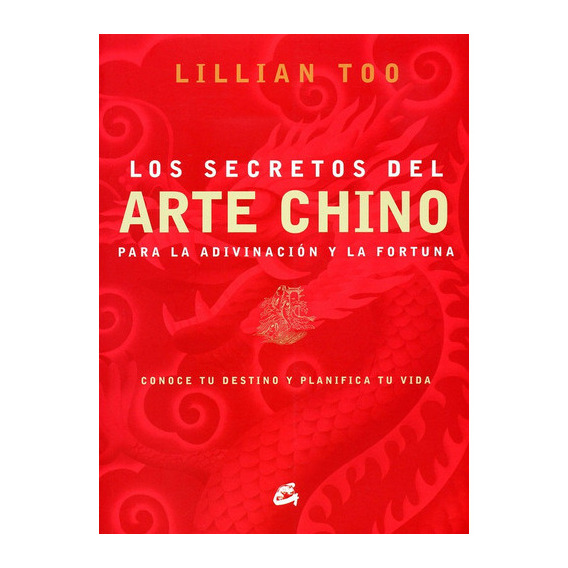 Los Secretos Del Arte Chino, De Too, Lillian. Editorial Gaia, Edición 2007 En Español