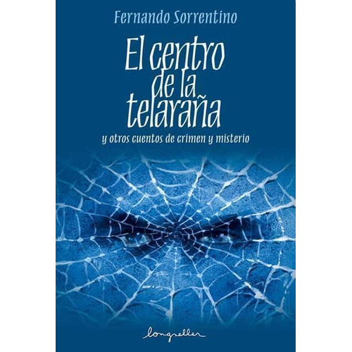 Centro De La Telaraña, El, de Sorrentino, Fernando. Editorial Longseller en español