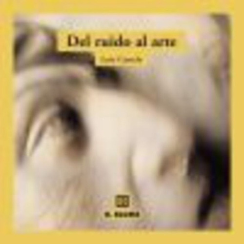 Del Ruido Al Arte, De Sardina Luis Castelo. Serie N/a, Vol. Volumen Unico. Editorial Herman Blume, Tapa Blanda, Edición 1 En Español
