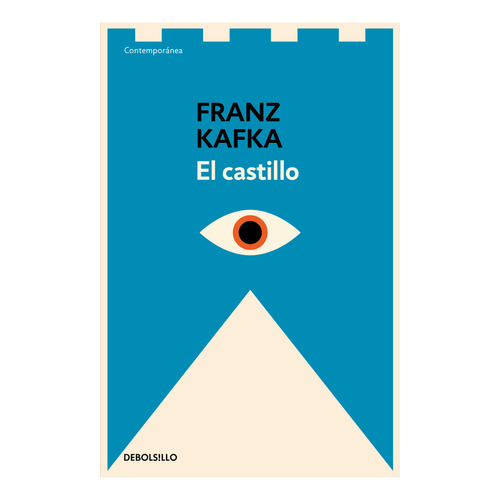 El castillo, de Franz Kafka., vol. 1.0. Editorial Debolsillo, tapa blanda, edición 1.0 en español, 2023