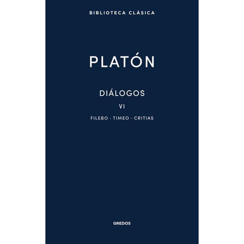 Diálogos Vi. Filebo-timeo-critias - Platón