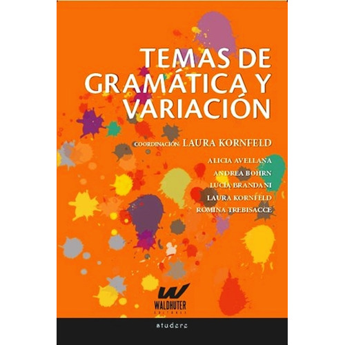 Temas De Gramatica Y Variacion - Laura Kornfeld