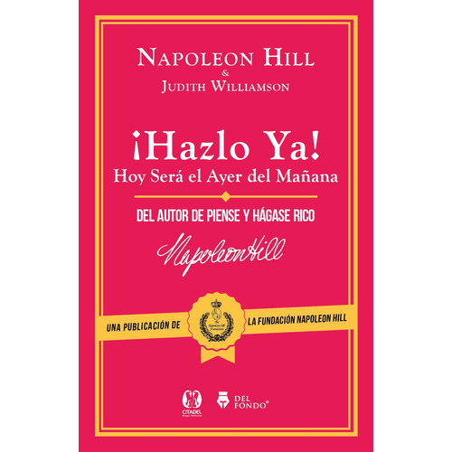 HAZLO YA, de Napoleon Hill. Editorial Del Fondo Editorial, tapa blanda en español, 2021