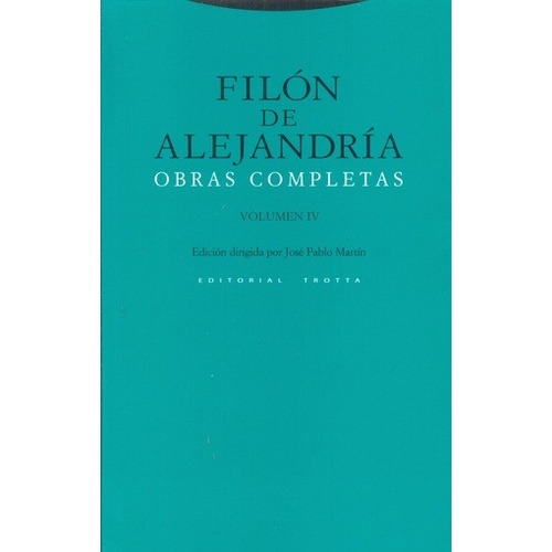 Obras Completas. Volumen Iv - Filon De Alejandria