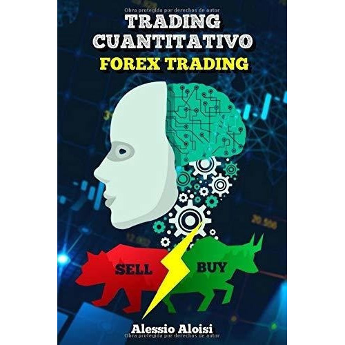 Trading Cuantitativo Forex Trading Algoritmico, Gui, De Aloisi, Ales. Editorial Independently Published En Español