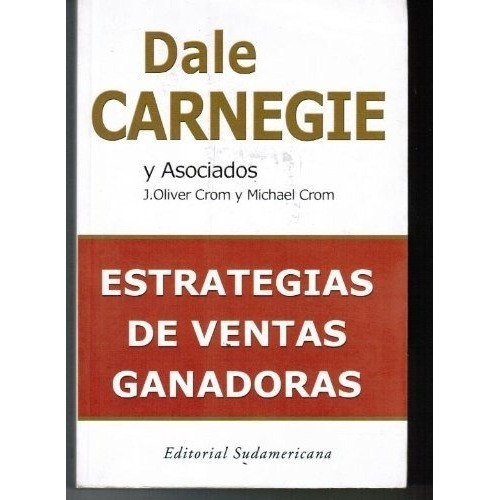 Estrategias De Ventas Ganadoras - Carnegie, Dale Car, De Carnegie, Dale Carnegie Asociados   Crom. Editorial Sudamericana En Español