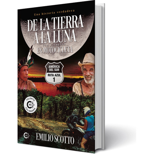 Libro De La Tierra A La Luna En Motocicleta De Emilio Scotto