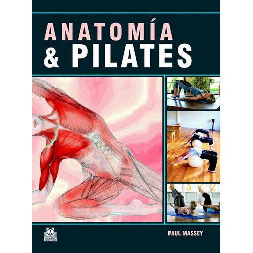 Anatomia & Pilates, De Massey, Paul. Editorial Paidotribo, Tapa Tapa Blanda En Español