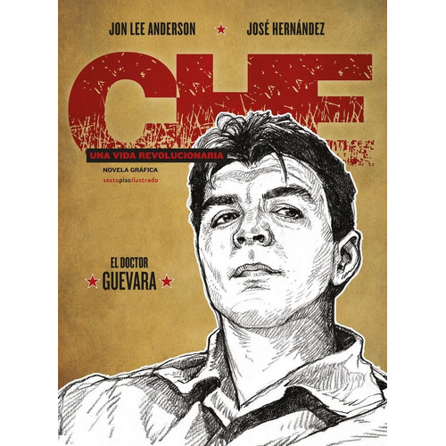 Che. Una Vida Revolucionaria. El Doctor Guevara - Anderson
