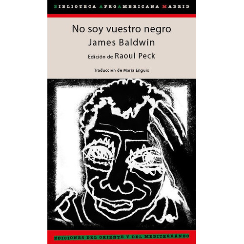 No soy vuestro negro, de Baldwin, James;Peck, Raoul. Editorial Ediciones del Oriente y del Mediterraneo en español