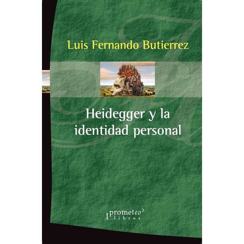 Heidegger Y La Identidad Personal - Butierrez, Luis Fernando