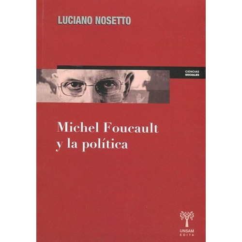 Michel Foucault Y La Política - Nosetto Luciano