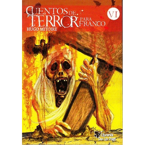 Cuentos De Terror Para Franco Vi - Hugo Mitoire