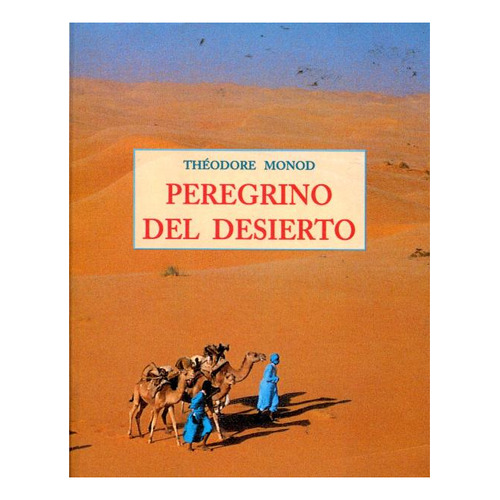 Peregrino Del Desierto (pls), De Monod Theodore. Editorial Olañeta, Tapa Blanda En Español, 2000