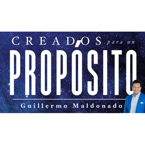 Creados Para Un Proposito - Guillermo Maldonado