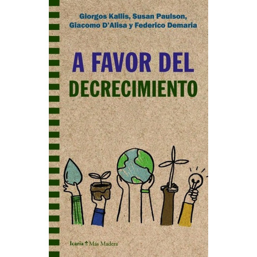 A Favor Del Decrecimiento, De D'alisa, Giacomo. Editorial Icaria, Tapa Blanda, Edición 1 En Español, 2022