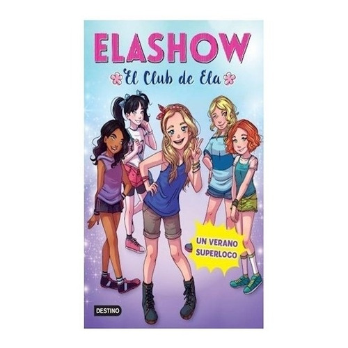 Un Verano Superloco - El Club De Ela - Elashow 2