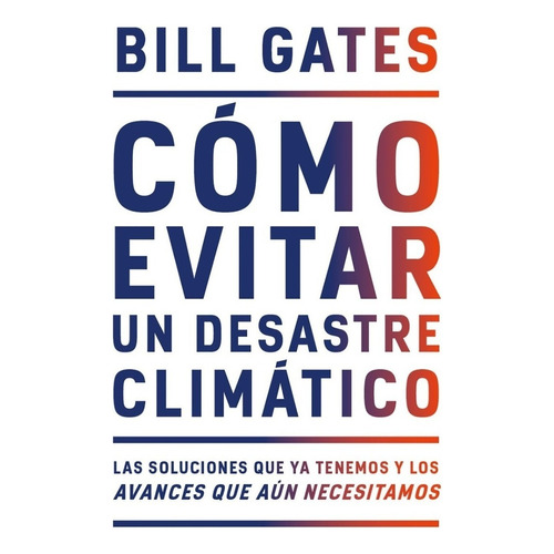 Libro Como Evitar Un Desastre Climatico De Bill Gates