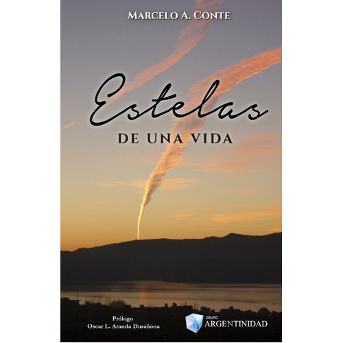 Estelas De Una Vida, De Com (r) Vgm Marcelo A. Te. Editorial Ediciones Argentinidad, Tapa Blanda En Castellano, 160