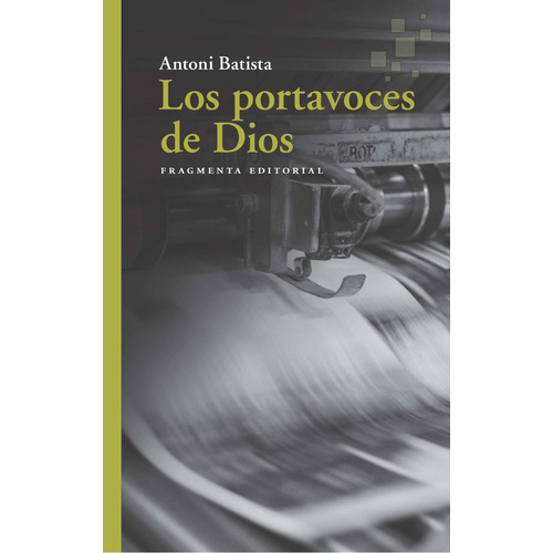 Los portavoces de dios: , de Batista, Antoni., vol. 1. Editorial Fragmenta Editorial, tapa pasta blanda, edición 1 en español, 2010