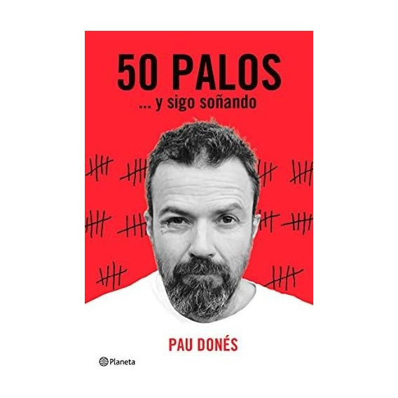  - 50 Palos Y Sigo Soñando - Dones, Pau - Booket