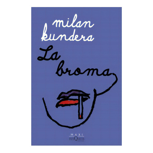 La Broma: No Aplica, De Kundera, Milan. Editorial Tusquets, Tapa Blanda En Español
