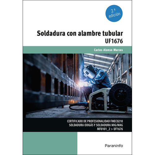 Soldadura con alambre tubular, de ALONSO MARCOS, CARLOS. Editorial Ediciones Paraninfo, S.A, tapa blanda en español
