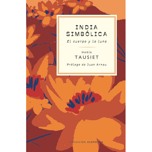 India Simbolica, De Tausiet, Maria., Vol. 1. Editorial Tres Hermanas, Tapa Blanda En Español, 2022