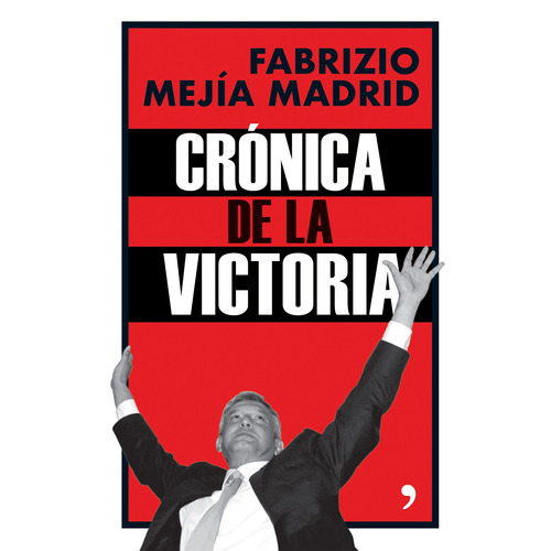 Crónica de la victoria, de Mejía Madrid, Fabrizio. Serie Fuera de colección Editorial Temas de Hoy México, tapa blanda en español, 2018
