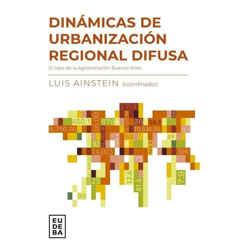 Libro Dinamicas De La Urbanizacion Regional Difusa De Luis A