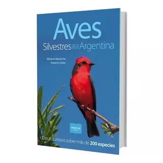 Aves Silvestres De Argentina Datos Curiosos Masariche- Libro