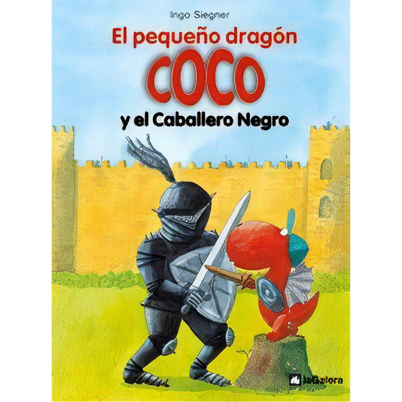 Pequeño Dragón Coco Y El Caballero Negro, El, De Ingo Siegner. Editorial La Galera, Tapa Blanda, Edición 1 En Español
