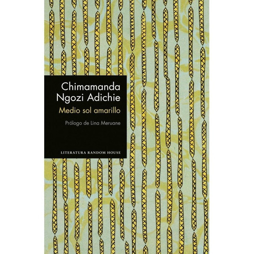 Medio Sol Amarillo, de Chimamanda Ngozi Adichie. Editorial Literatura Random House en español