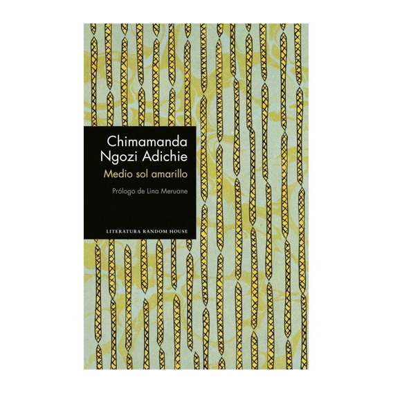 Medio Sol Amarillo, de Chimamanda Ngozi Adichie. Editorial Literatura Random House en español