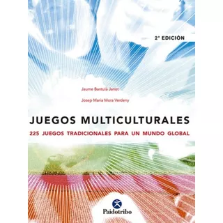 Juegos Multiculturales, De Jaume Bantula Josep Maria. Editorial Paidotribo, Tapa Blanda En Español, 2009