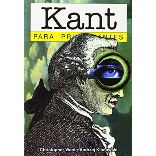 Kant Para Principiantes - Cristopher Kant Y Anrzej Klimowsky