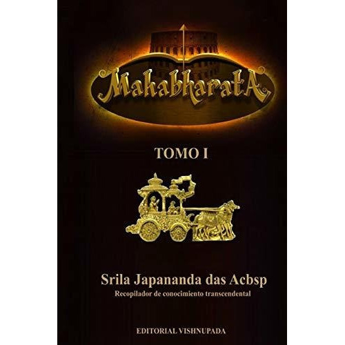 El Mahabharata Tomo I, De Japananda Das Acbsp. Editorial Createspace Independent Publishing Platform, Tapa Blanda En Español, 2017