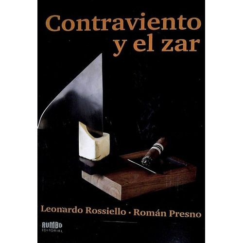 Contraviento Y El Zar, De Presno Roman/ Leonardo Rossiello. Editorial Rumbo, Tapa Blanda, Edición 1 En Español