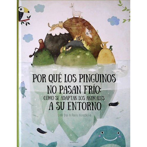 Por Qué Los Pingüinos No Pasan Frío, De Petra Bartikova. Editorial Albatros, Tapa Dura En Español, 2019