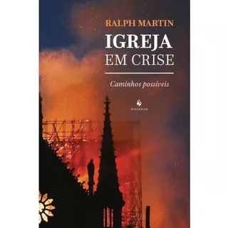 Igreja Em Crise: Caminhos Possíveis, De Ralph Martin. Editora Ecclesiae, Capa Mole, Edição 1 Em Português, 2023