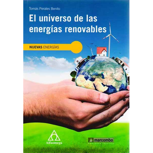 El Universo De Las Energias Renovables Nuevas Energias 1ed.