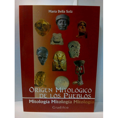 Origen Mitologico De Los Pueblos - Maria Delia Sola