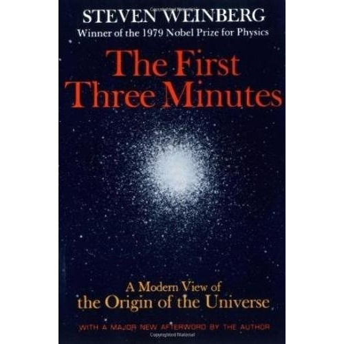 The First Three Minutes - Steven Weinberg (paperback)