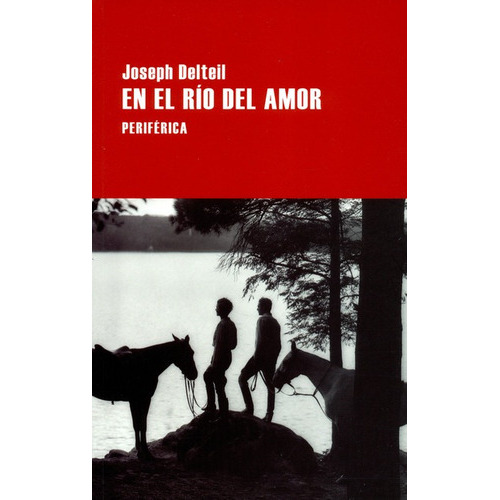 En El Rio Del Amor, De Delteil, Joseph. Editorial Periférica, Tapa Blanda En Español, 2017