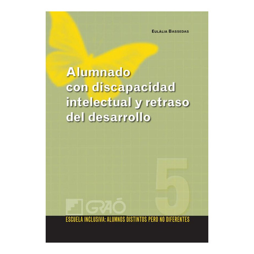 Alumnado con discapacidad intelectual y retraso del desarrollo, de Eulàlia Bassedas i Ballús. Editorial Graó, tapa blanda en español