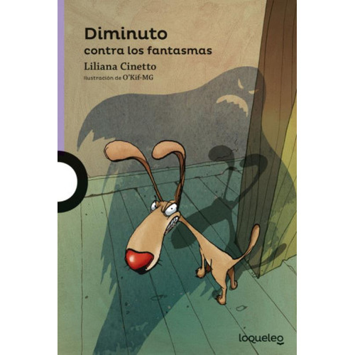 Diminuto Contra Los Fantasmas - Loqueleo Morada, de Cinetto, Liliana. Editorial SANTILLANA, tapa blanda en español, 2015