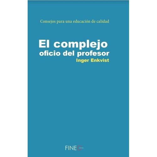 El Complejo Oficio Del Profesor, De Enkvist, Inger. Fineo Editorial, S.l., Tapa Blanda En Español