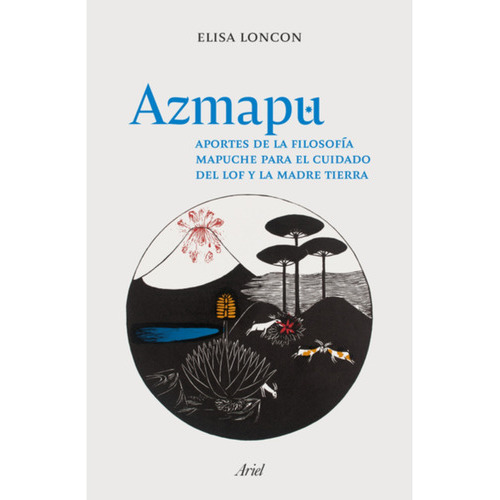 Azmapu, De Elisa Loncón., Vol. 1.0. Editorial Ariel, Tapa Blanda En Español, 0