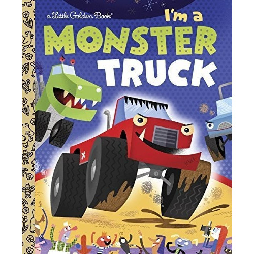 Im A Monster Truck (little Golden Book) - Shealy,..., De Shealy, Dennis R.. Editorial Golden Books En Inglés